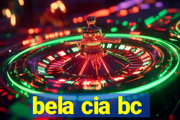 bela cia bc